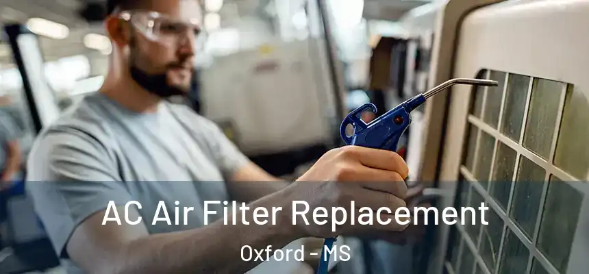  AC Air Filter Replacement Oxford - MS