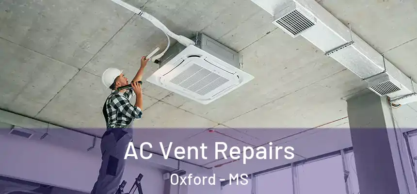  AC Vent Repairs Oxford - MS