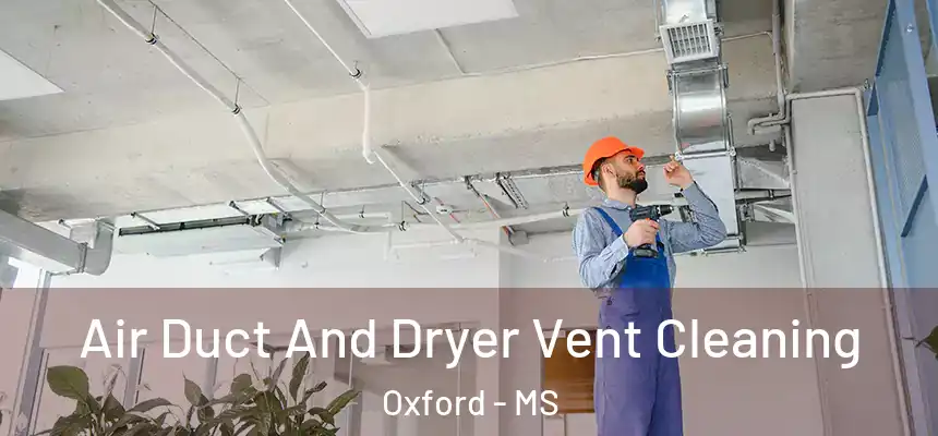  Air Duct And Dryer Vent Cleaning Oxford - MS