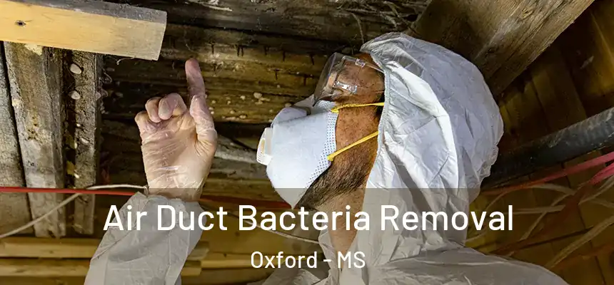 Air Duct Bacteria Removal Oxford - MS