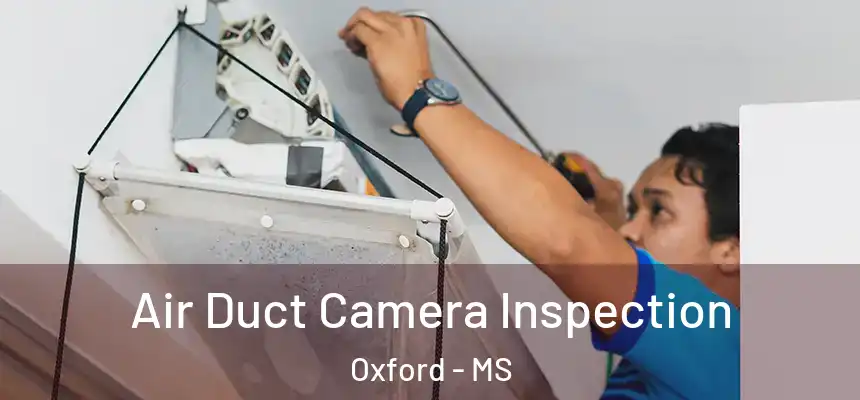  Air Duct Camera Inspection Oxford - MS