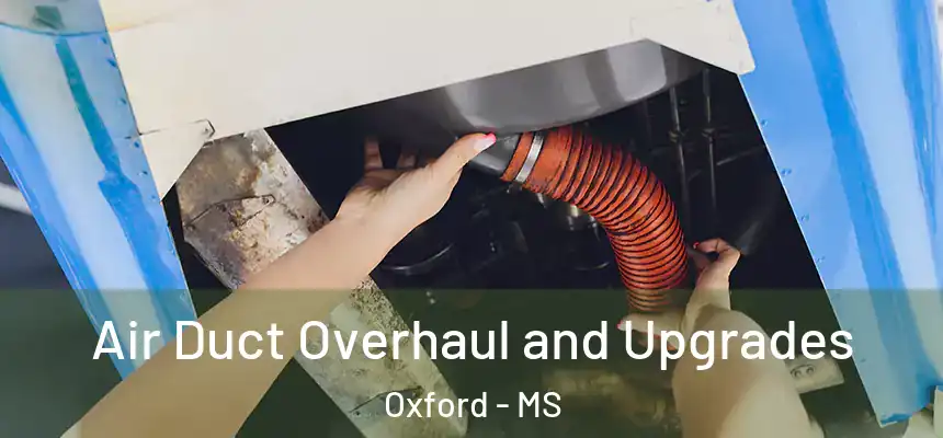  Air Duct Overhaul and Upgrades Oxford - MS