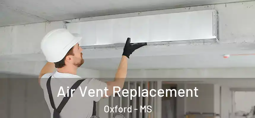  Air Vent Replacement Oxford - MS