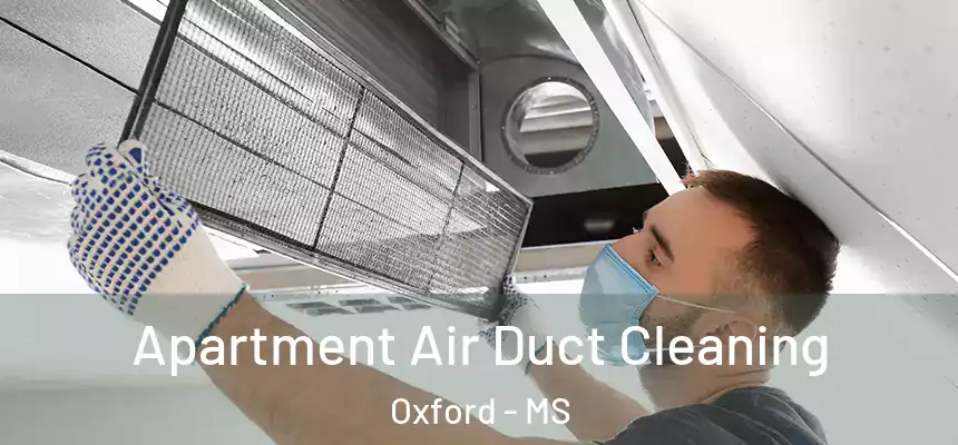  Apartment Air Duct Cleaning Oxford - MS
