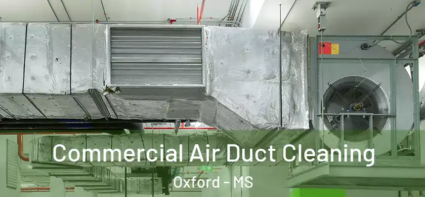  Commercial Air Duct Cleaning Oxford - MS