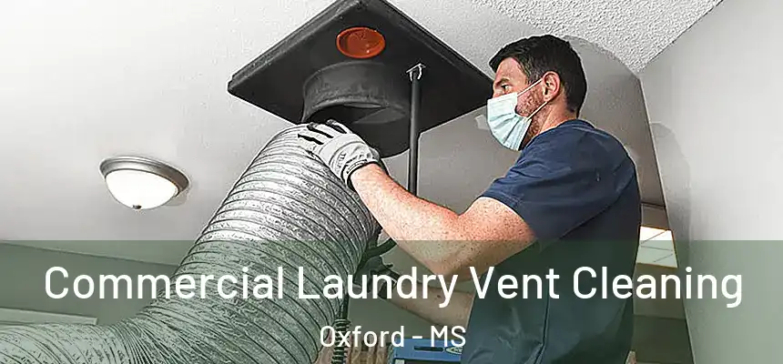 Commercial Laundry Vent Cleaning Oxford - MS