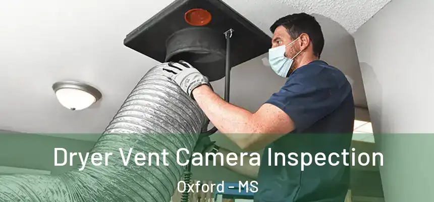  Dryer Vent Camera Inspection Oxford - MS