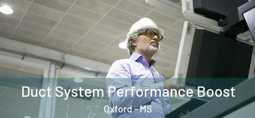  Duct System Performance Boost Oxford - MS