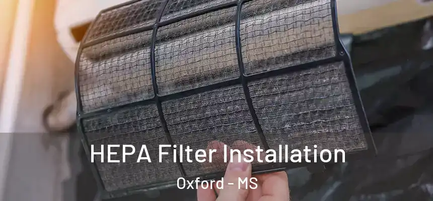  HEPA Filter Installation Oxford - MS