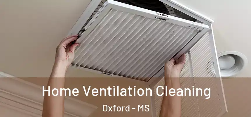  Home Ventilation Cleaning Oxford - MS