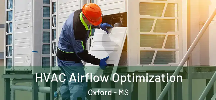 HVAC Airflow Optimization Oxford - MS