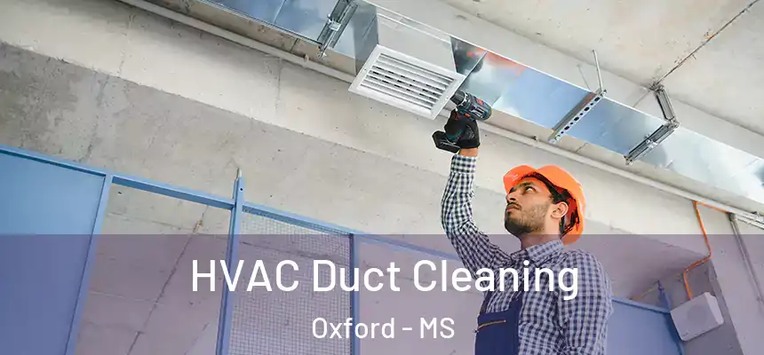 HVAC Duct Cleaning Oxford - MS