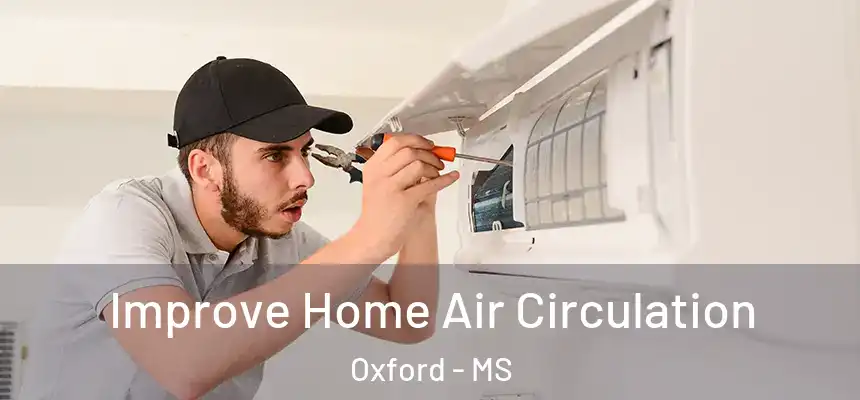 Improve Home Air Circulation Oxford - MS
