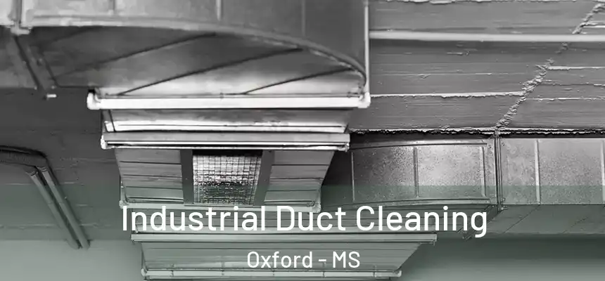 Industrial Duct Cleaning Oxford - MS