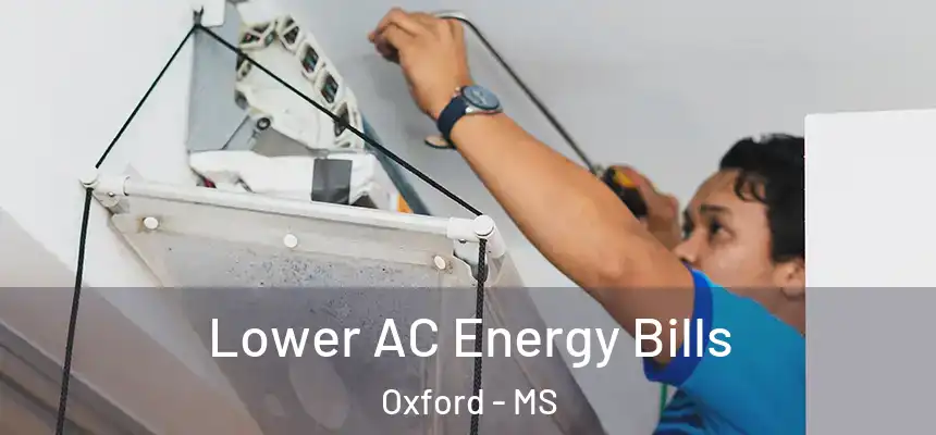  Lower AC Energy Bills Oxford - MS