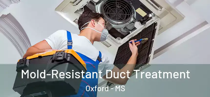  Mold-Resistant Duct Treatment Oxford - MS