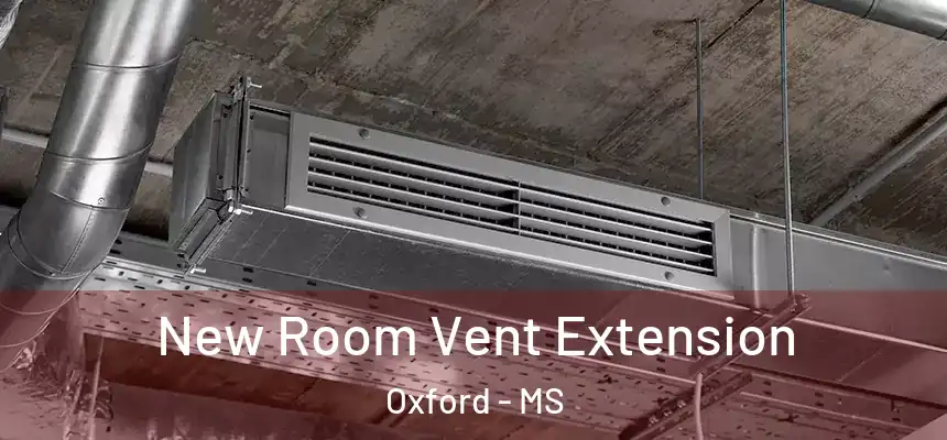 New Room Vent Extension Oxford - MS