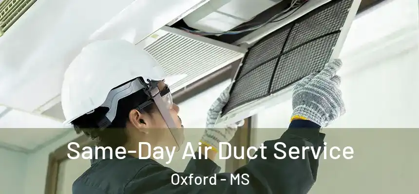 Same-Day Air Duct Service Oxford - MS