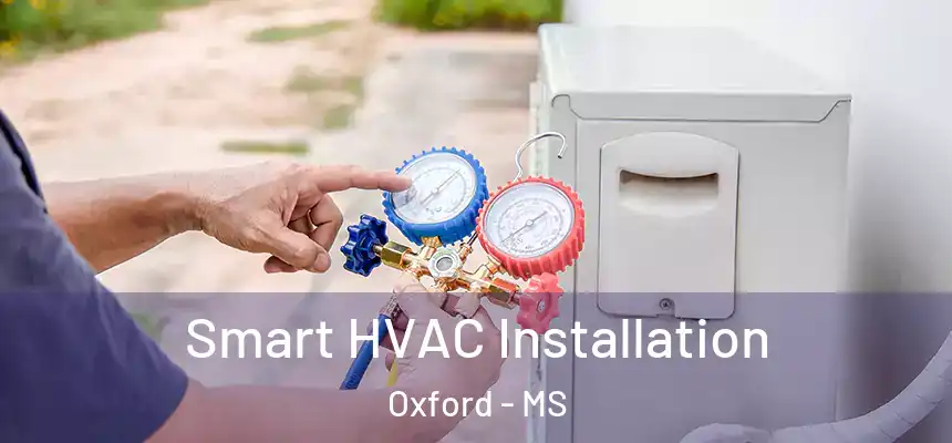  Smart HVAC Installation Oxford - MS