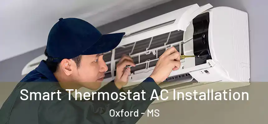Smart Thermostat AC Installation Oxford - MS