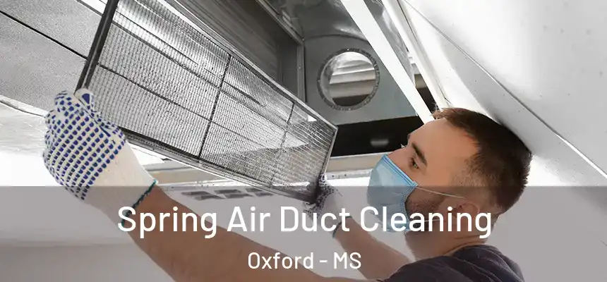  Spring Air Duct Cleaning Oxford - MS