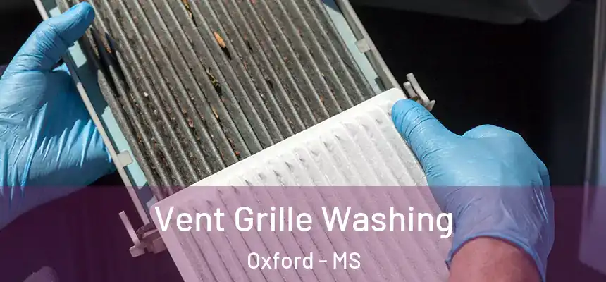 Vent Grille Washing Oxford - MS
